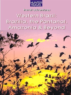 cover image of Western Brazil, Brazilia, the Pantanal, Amazonia & Beyond